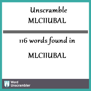 116 words unscrambled from mlciiubal