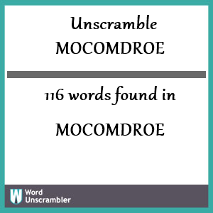 116 words unscrambled from mocomdroe