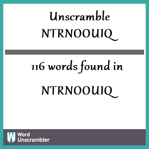 116 words unscrambled from ntrnoouiq