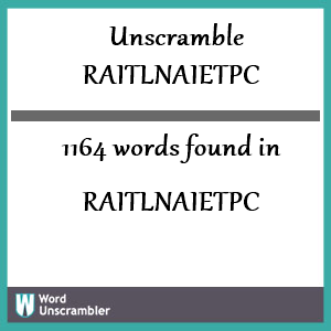1164 words unscrambled from raitlnaietpc