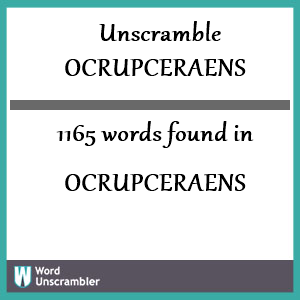 1165 words unscrambled from ocrupceraens