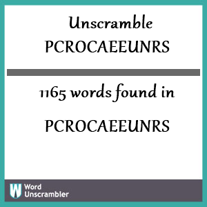 1165 words unscrambled from pcrocaeeunrs