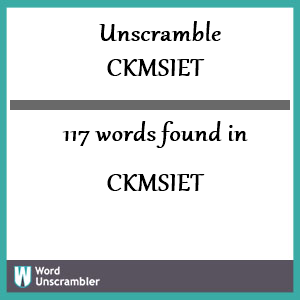 117 words unscrambled from ckmsiet