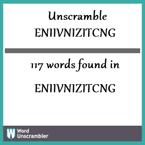 117 words unscrambled from eniivnizitcng