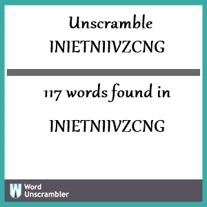 117 words unscrambled from inietniivzcng