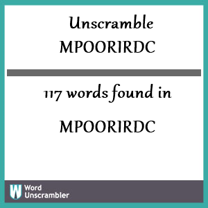 117 words unscrambled from mpoorirdc