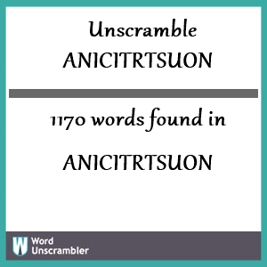 1170 words unscrambled from anicitrtsuon