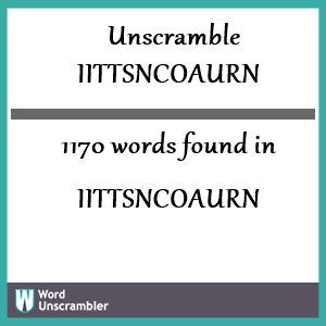 1170 words unscrambled from iittsncoaurn