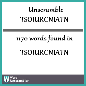 1170 words unscrambled from tsoiurcniatn