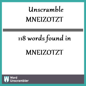 118 words unscrambled from mneizotzt