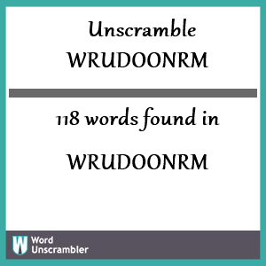 118 words unscrambled from wrudoonrm