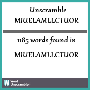 1185 words unscrambled from miuelamllctuor