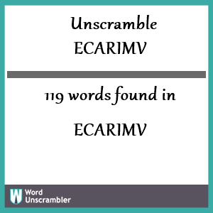 119 words unscrambled from ecarimv