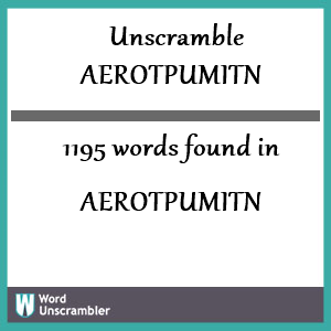 1195 words unscrambled from aerotpumitn