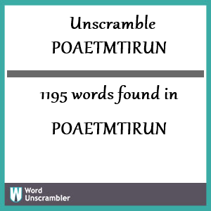1195 words unscrambled from poaetmtirun