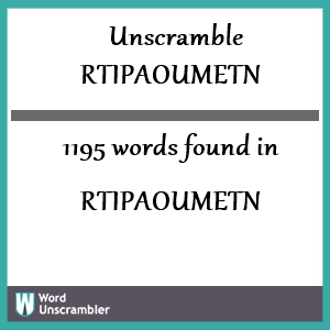 1195 words unscrambled from rtipaoumetn