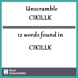 12 words unscrambled from cikillk