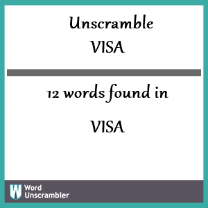 Unscramble VISA - Unscrambled 12 words from letters in VISA