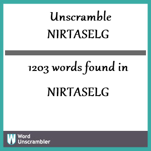 1203 words unscrambled from nirtaselg
