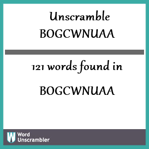 121 words unscrambled from bogcwnuaa