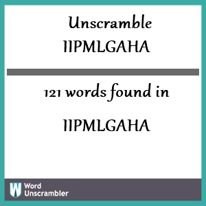 121 words unscrambled from iipmlgaha