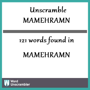 121 words unscrambled from mamehramn