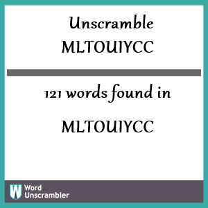 121 words unscrambled from mltouiycc