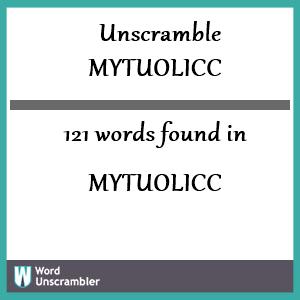 121 words unscrambled from mytuolicc
