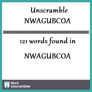 121 words unscrambled from nwagubcoa