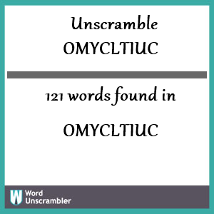 121 words unscrambled from omycltiuc
