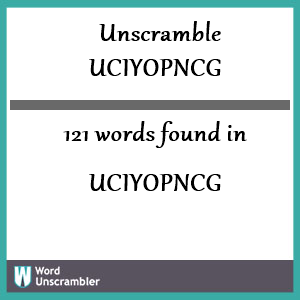 121 words unscrambled from uciyopncg