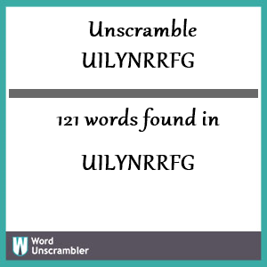 121 words unscrambled from uilynrrfg