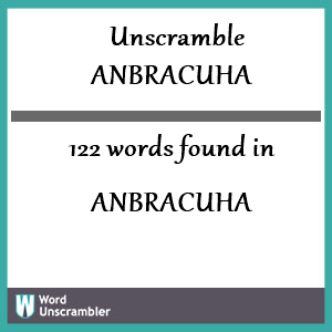 122 words unscrambled from anbracuha