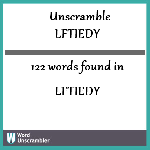 122 words unscrambled from lftiedy