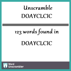 123 words unscrambled from doayclcic