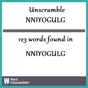 123 words unscrambled from nniyogulg