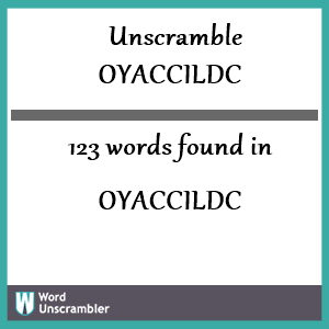 123 words unscrambled from oyaccildc