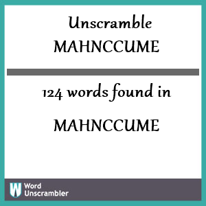 124 words unscrambled from mahnccume