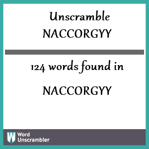 124 words unscrambled from naccorgyy