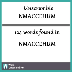 124 words unscrambled from nmaccehum