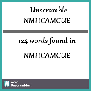 124 words unscrambled from nmhcamcue