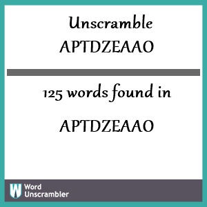 125 words unscrambled from aptdzeaao