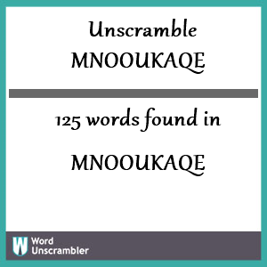 125 words unscrambled from mnooukaqe