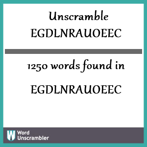 1250 words unscrambled from egdlnrauoeec