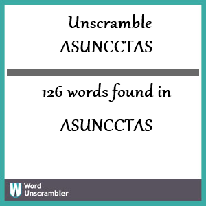 126 words unscrambled from asuncctas