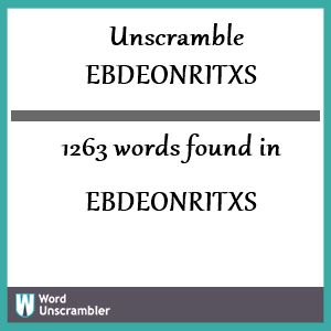 1263 words unscrambled from ebdeonritxs