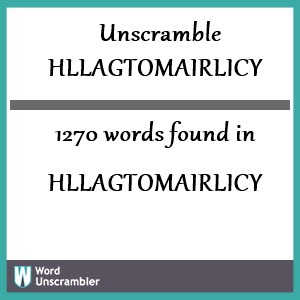 1270 words unscrambled from hllagtomairlicy