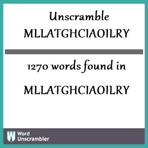 1270 words unscrambled from mllatghciaoilry