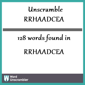 128 words unscrambled from rrhaadcea