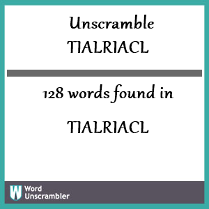 128 words unscrambled from tialriacl